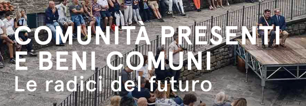 Comunità presenti e beni comuni. Le radici del futuro